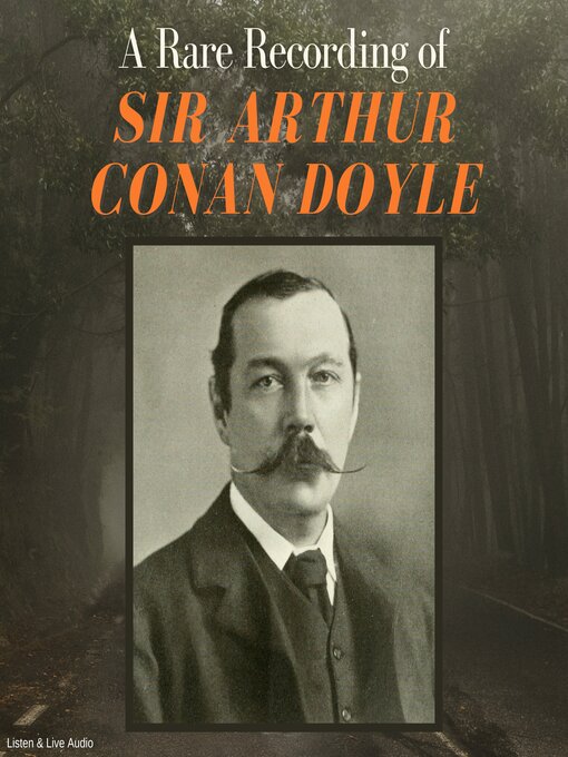 Title details for A Rare Recording of Sir Arthur Conan Doyle by Sir Arthur Conan Doyle - Available